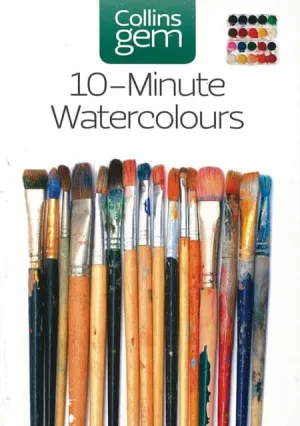 10-Minute Watercolours by Hazel Soan