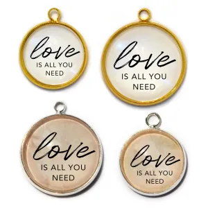 Love Is All You Need Charm for Jewelry Making